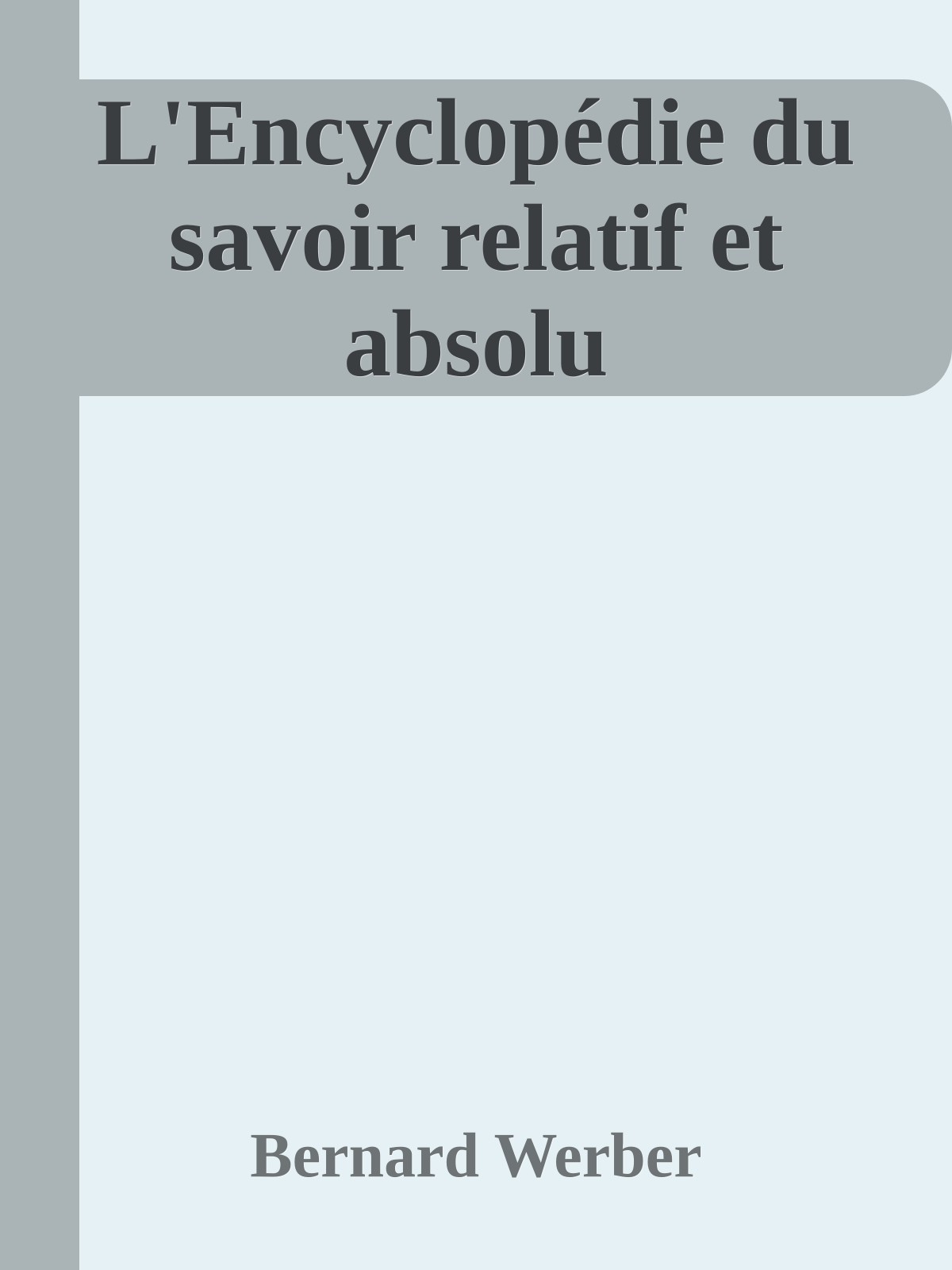 L'Encyclopédie du savoir relatif et absolu