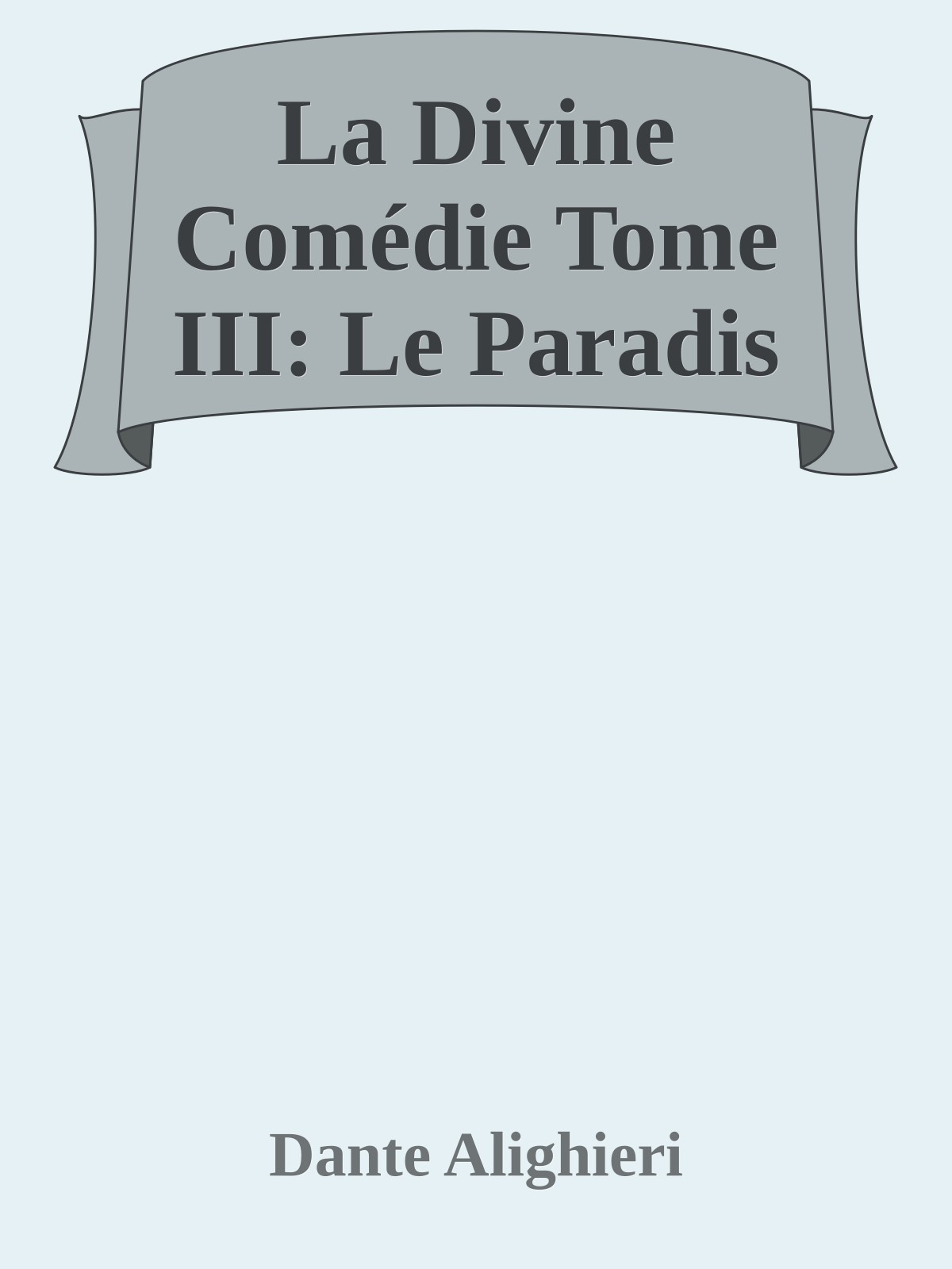 La Divine Comédie Tome III: Le Paradis