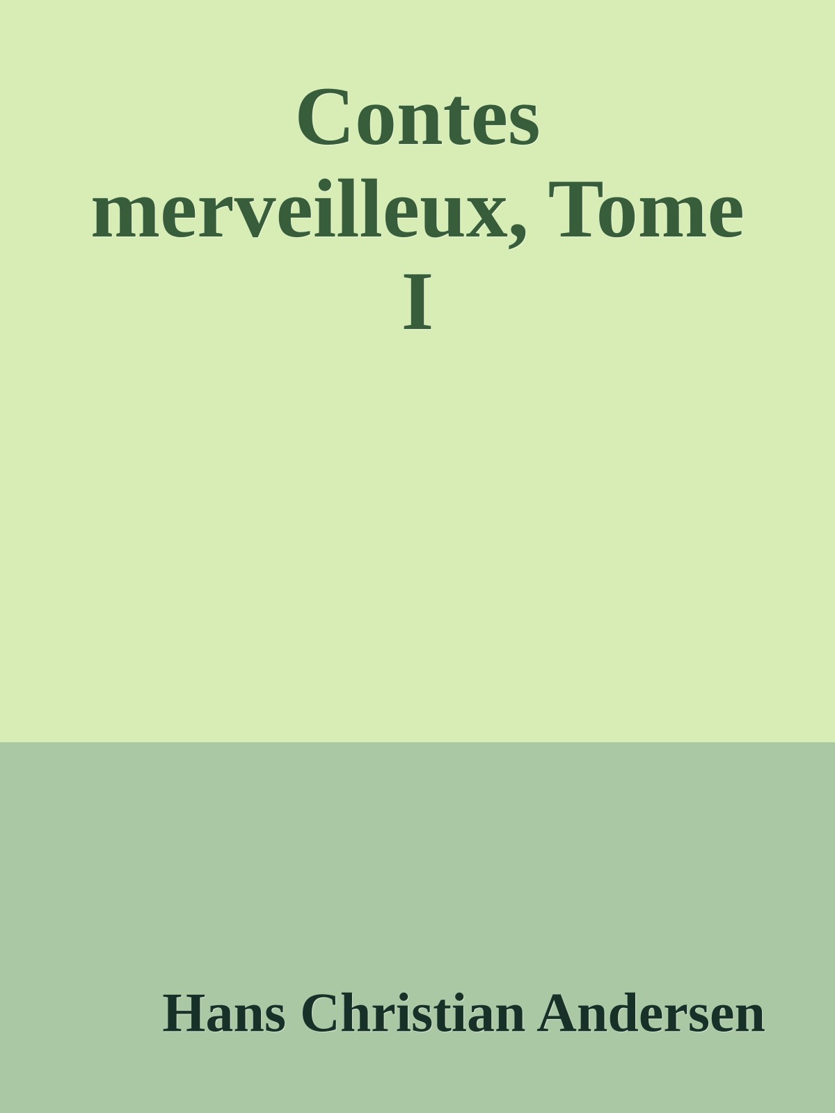 Contes merveilleux, Tome I