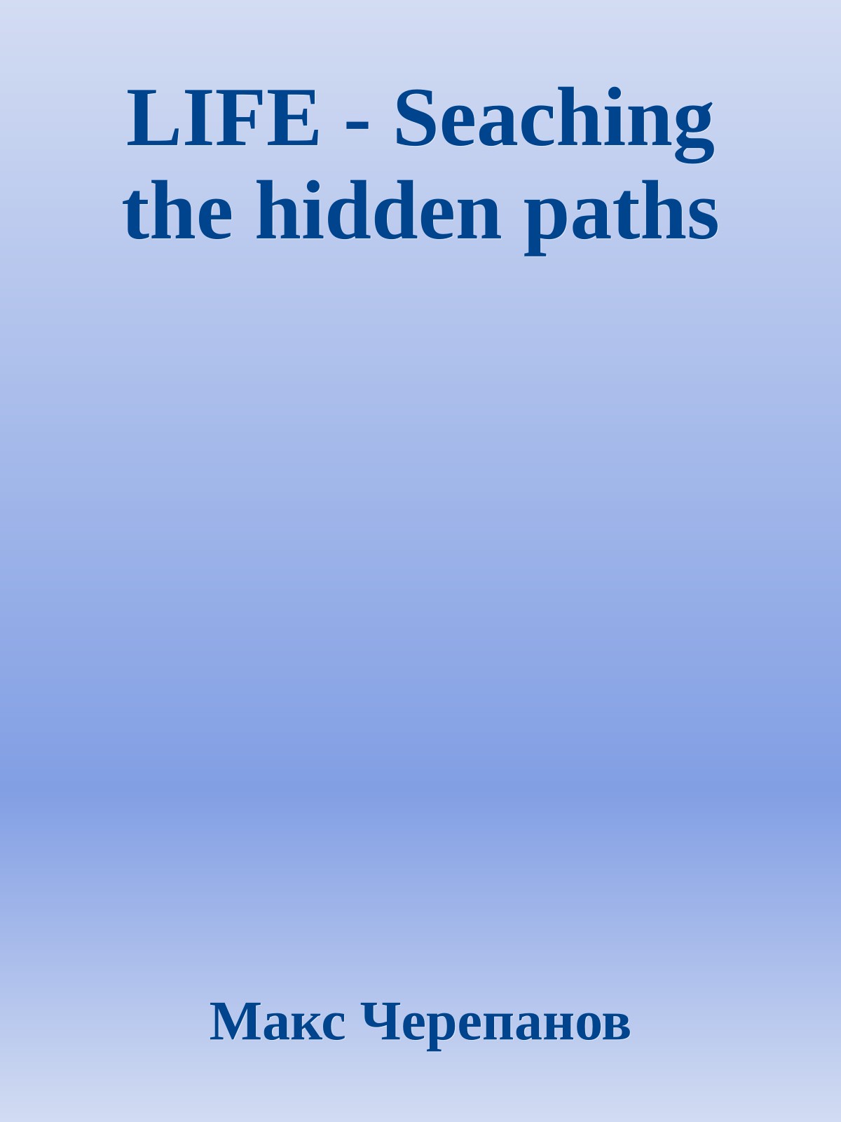 LIFE - Seaching the hidden paths