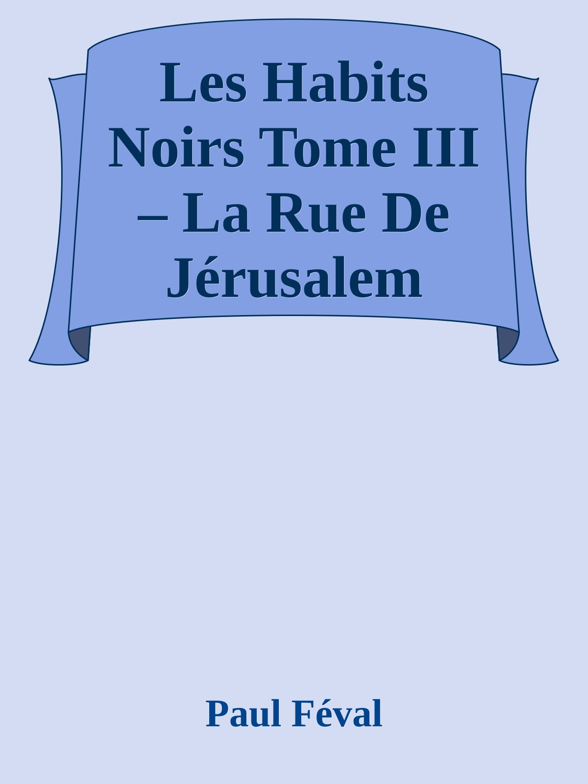 Les Habits Noirs Tome III – La Rue De Jérusalem