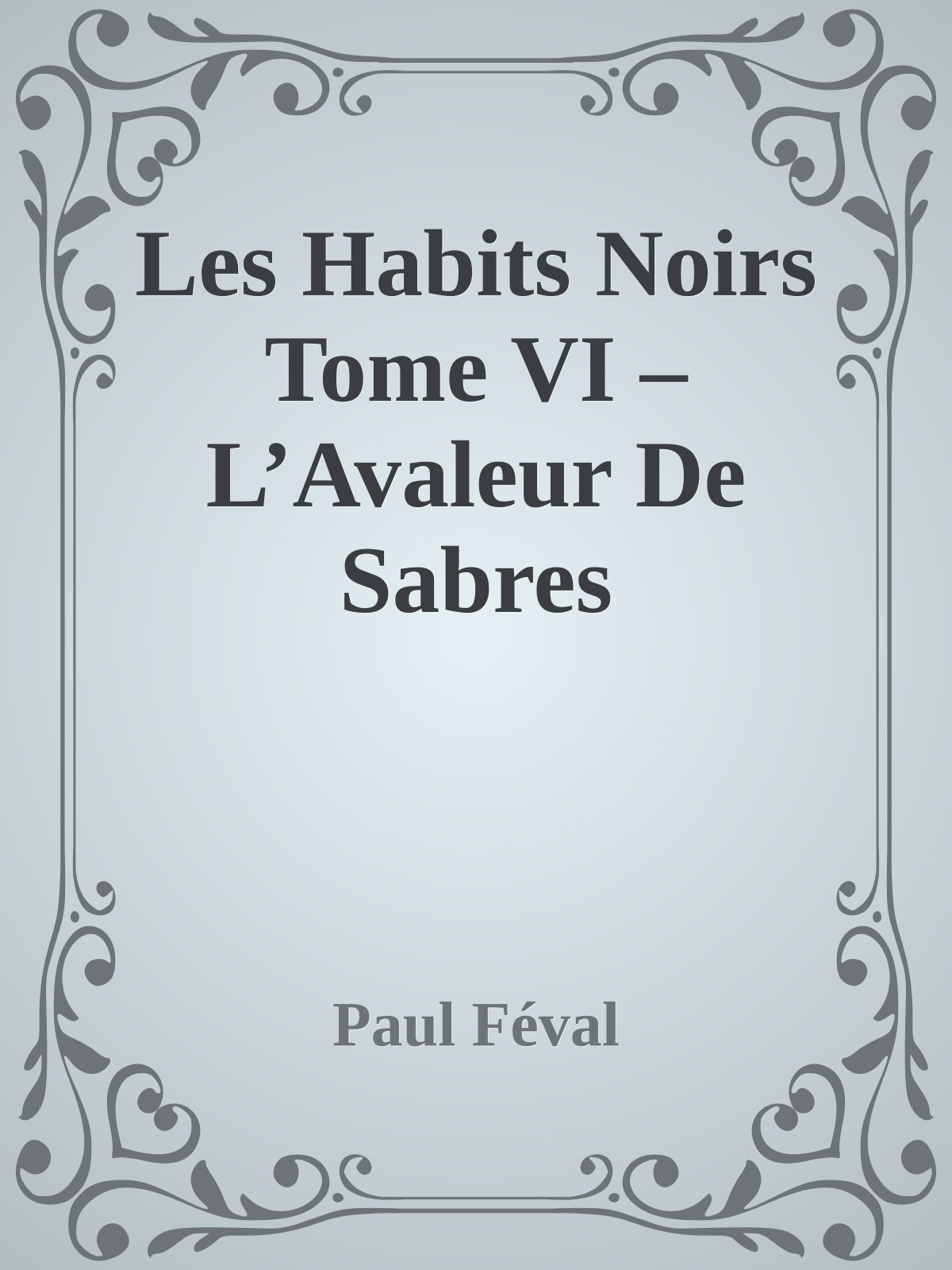 Les Habits Noirs Tome VI – L’Avaleur De Sabres