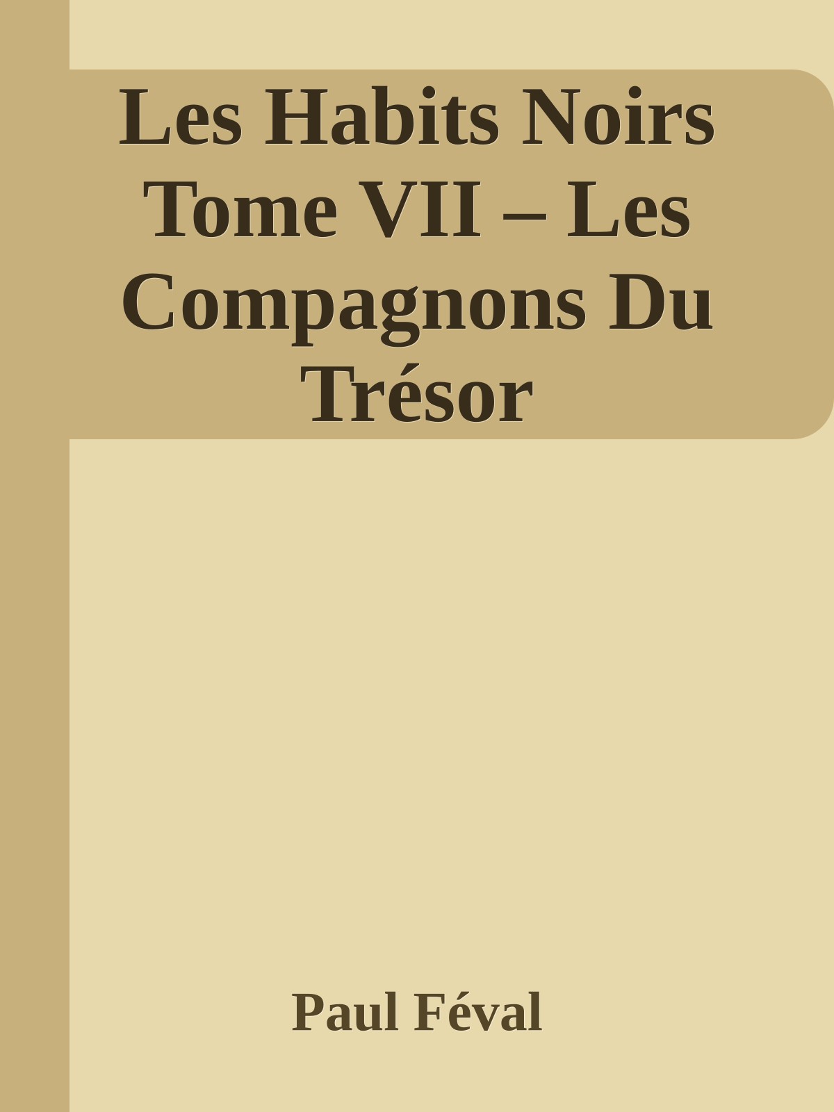 Les Habits Noirs Tome VII – Les Compagnons Du Trésor