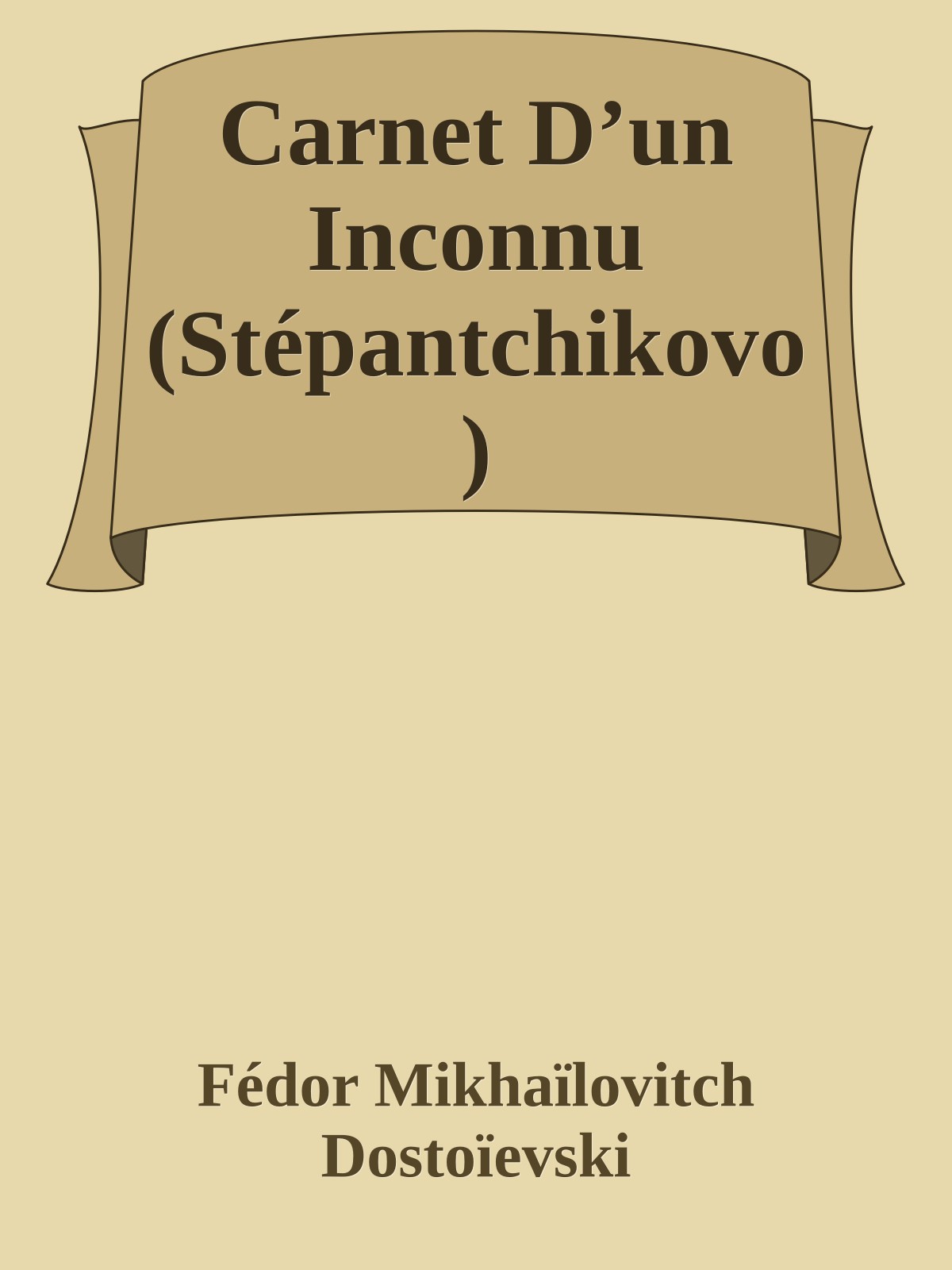Carnet D’un Inconnu (Stépantchikovo)