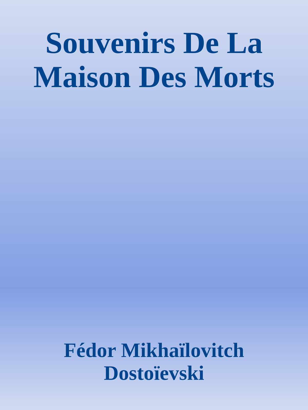 Souvenirs De La Maison Des Morts