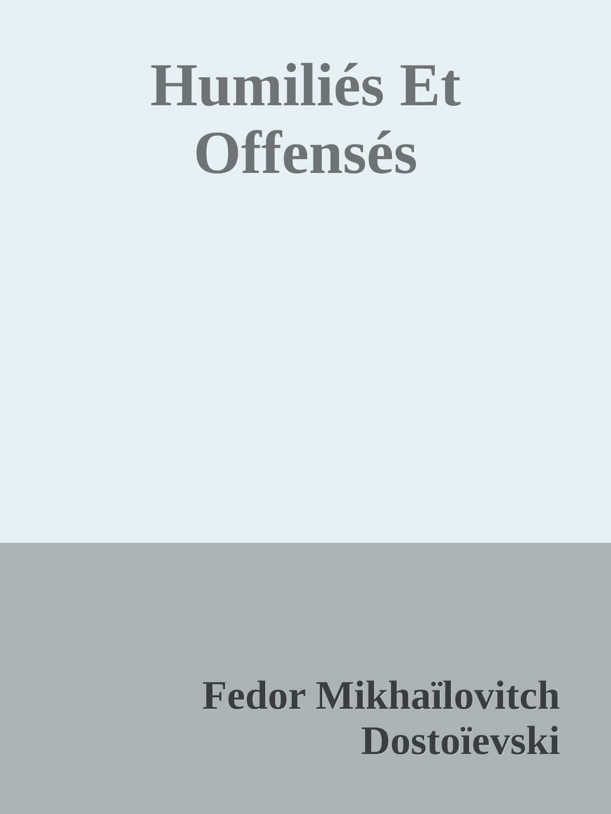 Humiliés Et Offensés