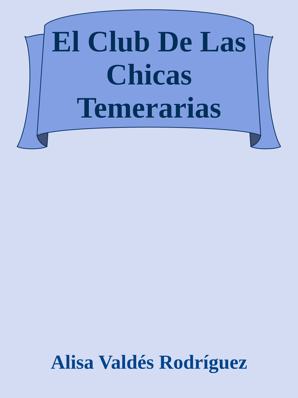 El Club De Las Chicas Temerarias