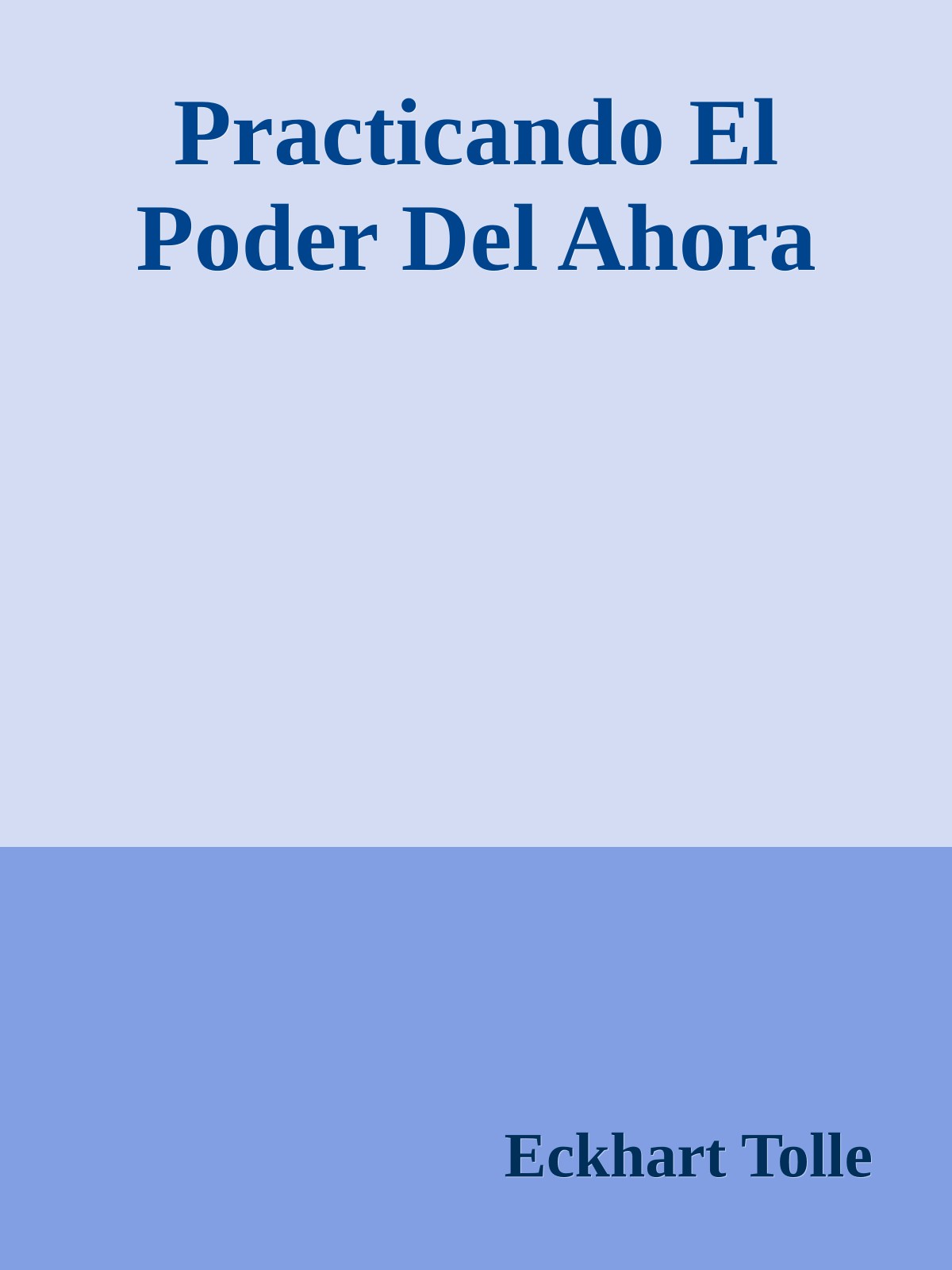 Practicando El Poder Del Ahora