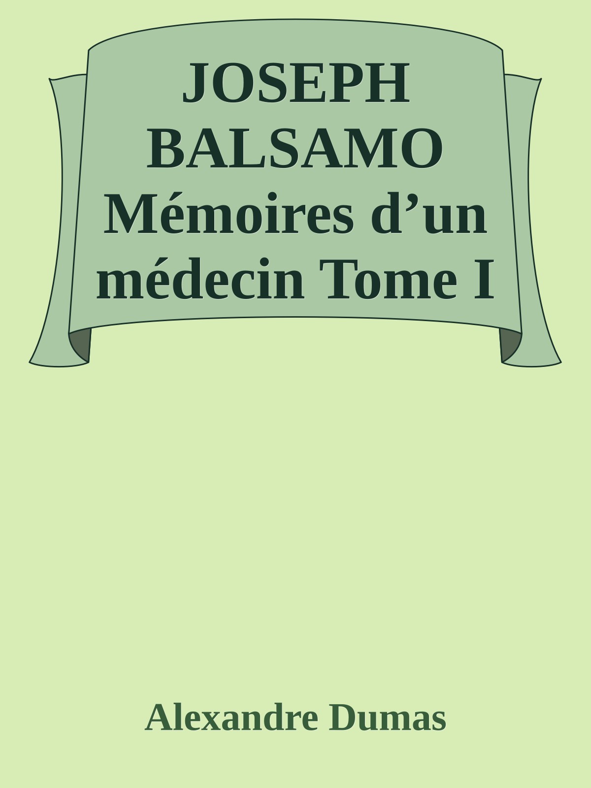 JOSEPH BALSAMO Mémoires d’un médecin Tome I