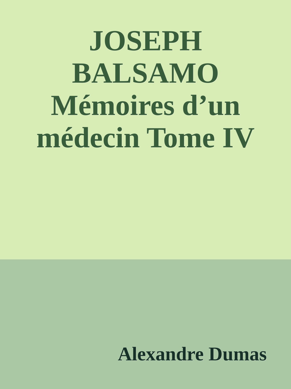 JOSEPH BALSAMO Mémoires d’un médecin Tome IV