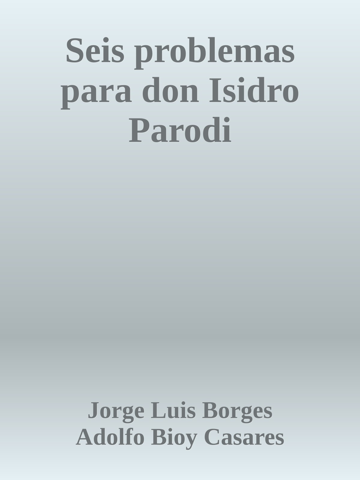 Seis problemas para don Isidro Parodi