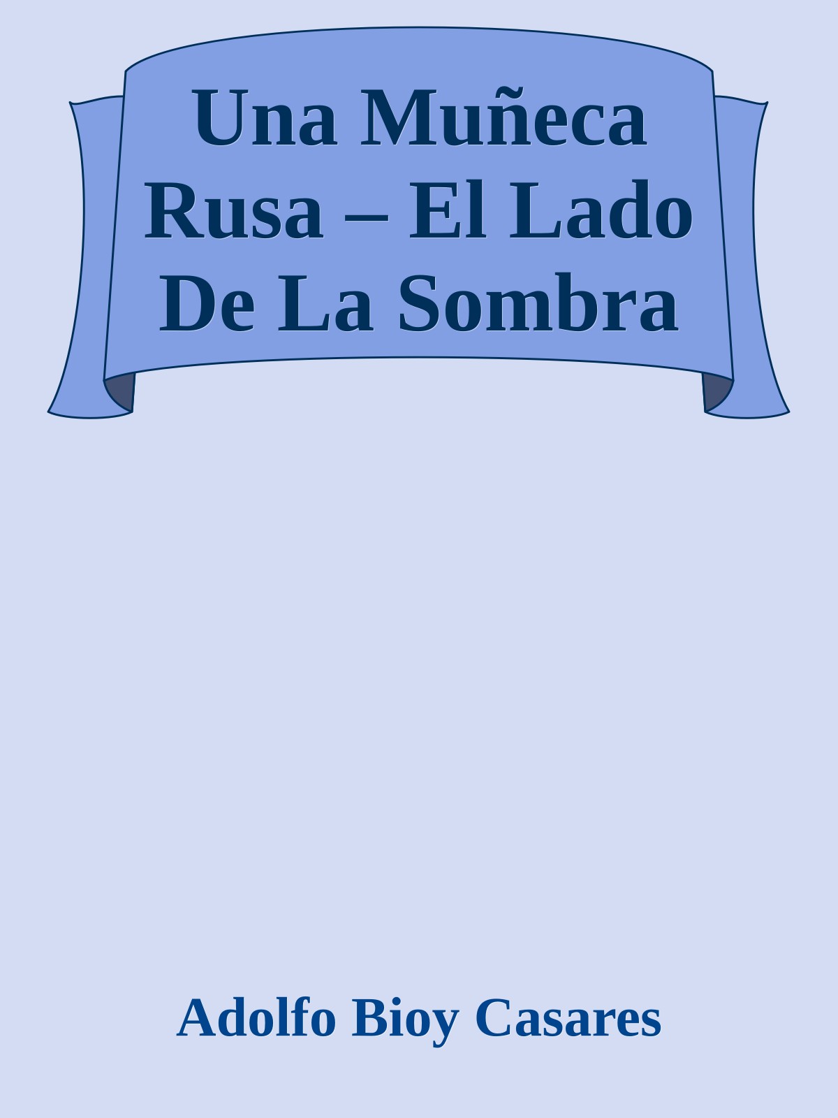 Una Muñeca Rusa – El Lado De La Sombra