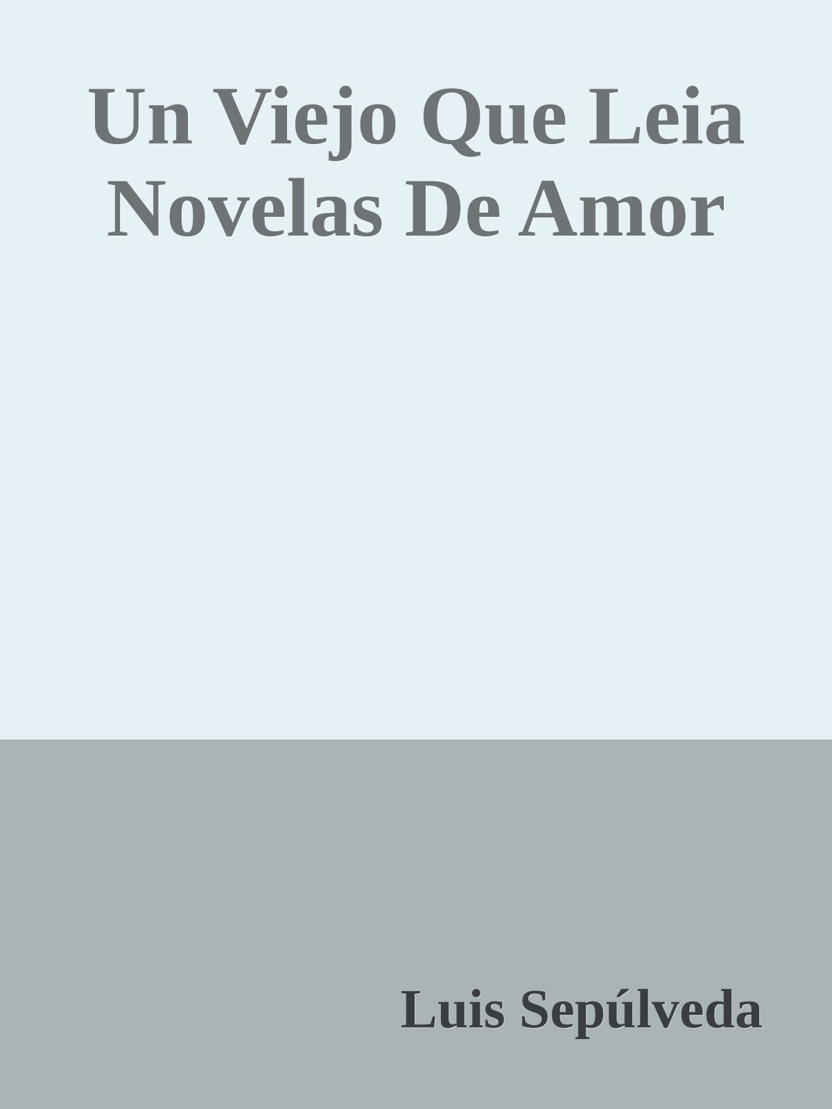 Un Viejo Que Leia Novelas De Amor