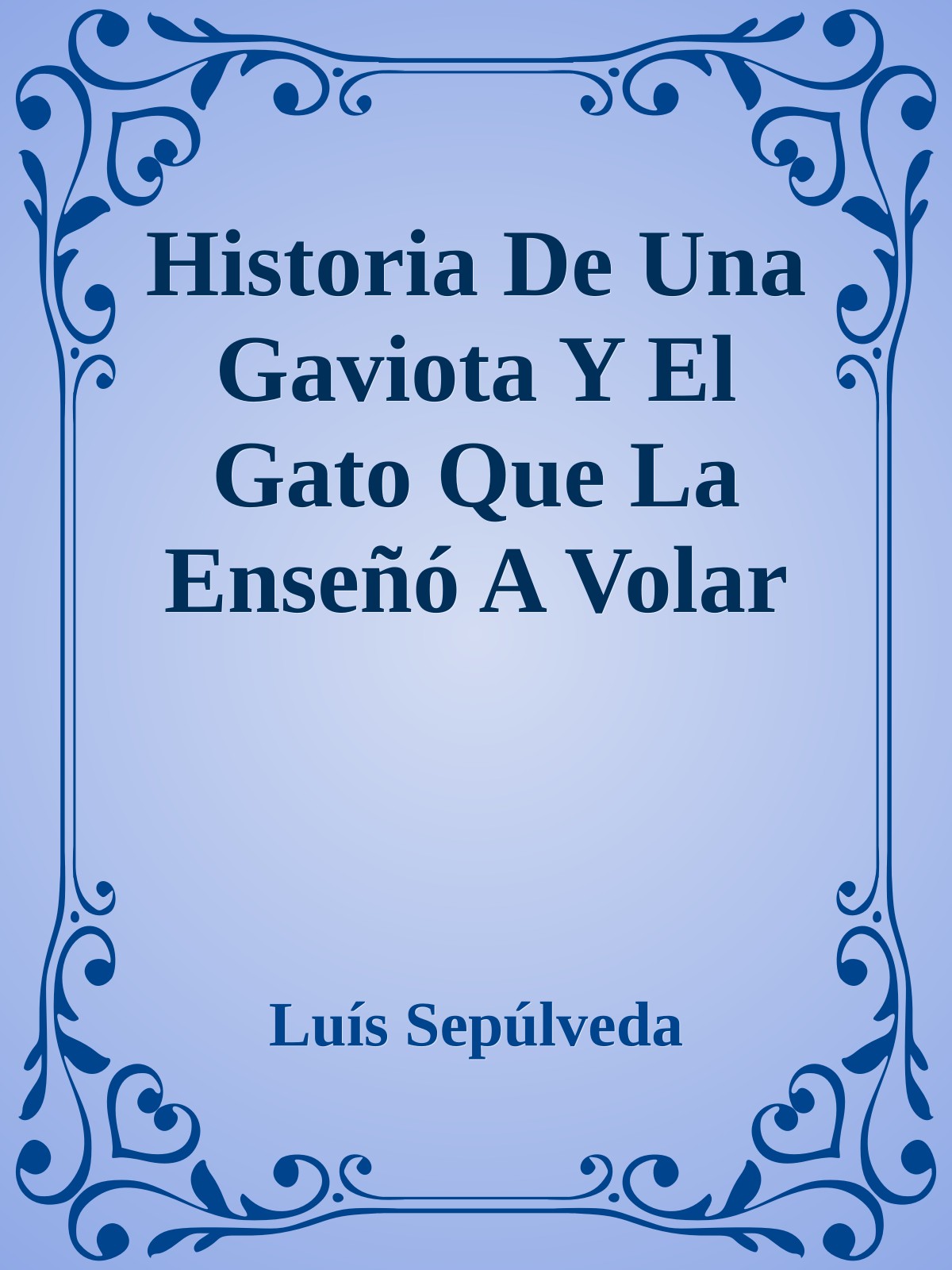 Historia De Una Gaviota Y El Gato Que La Enseñó A Volar