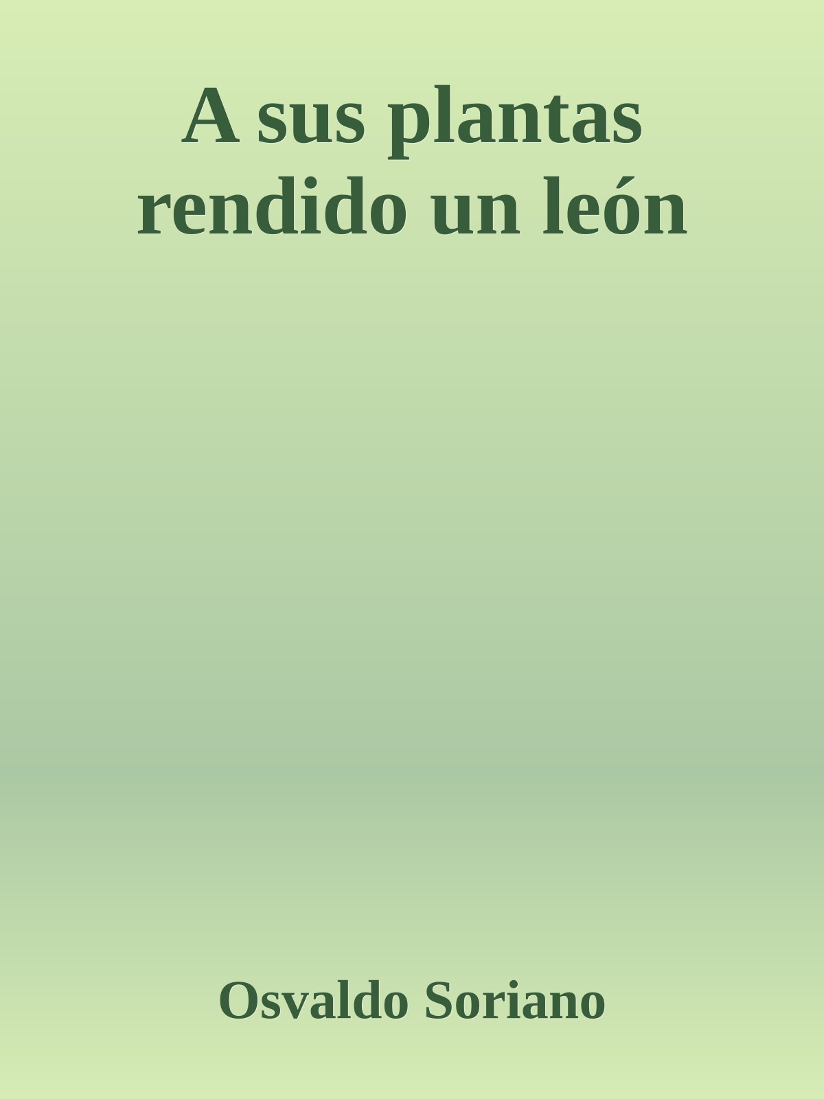 A sus plantas rendido un león
