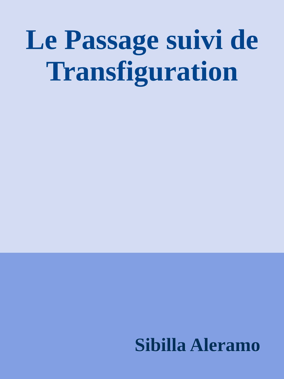 Le Passage suivi de Transfiguration