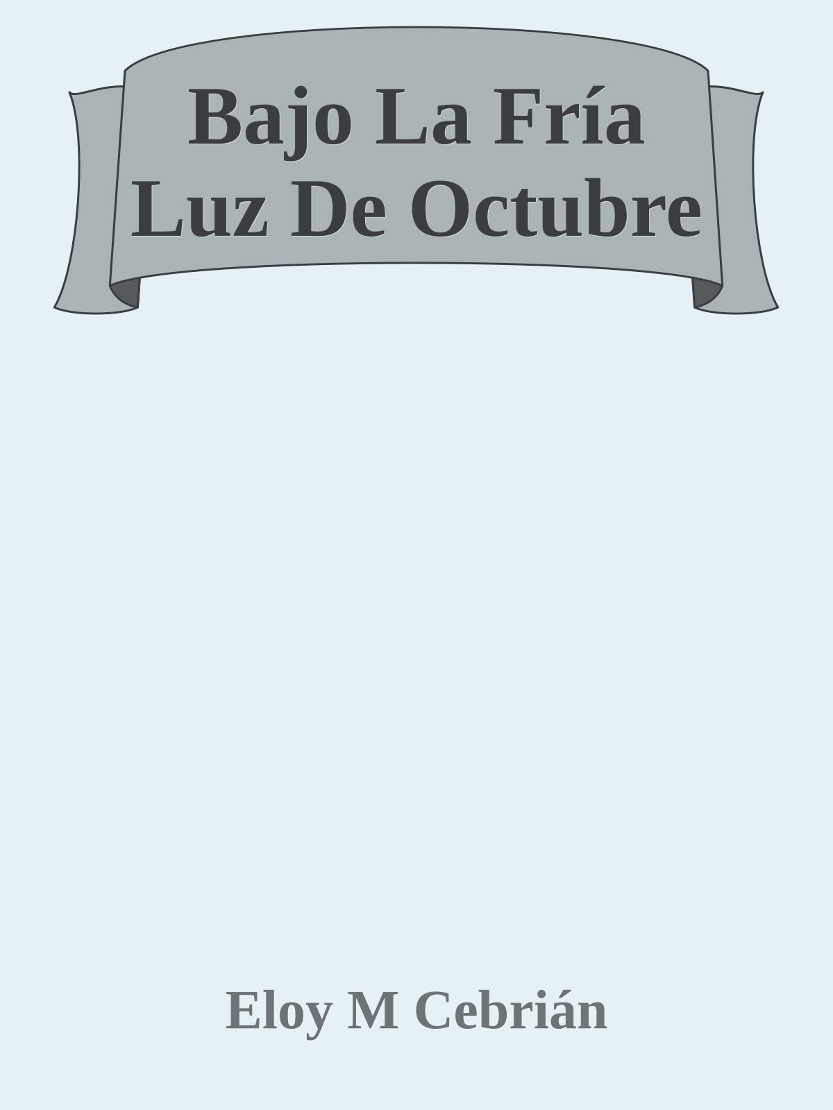 Bajo La Fría Luz De Octubre