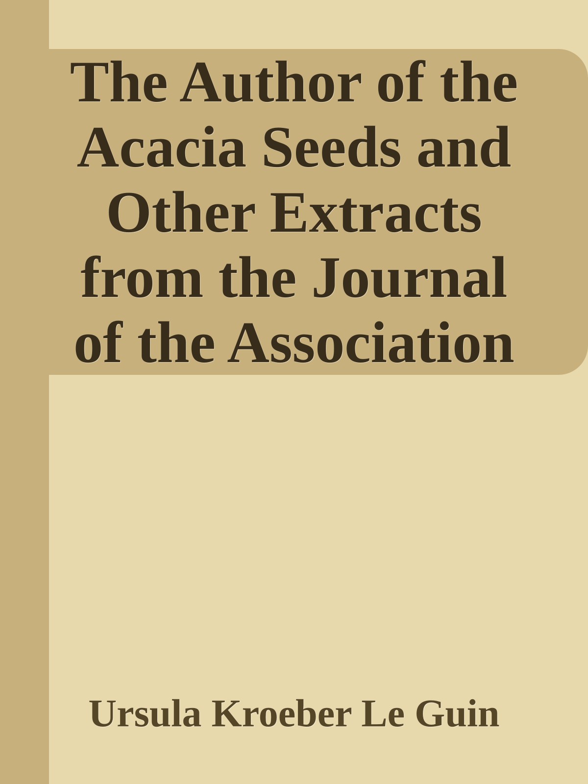 The Author of the Acacia Seeds and Other Extracts from the Journal of the Association of Therolinguistics