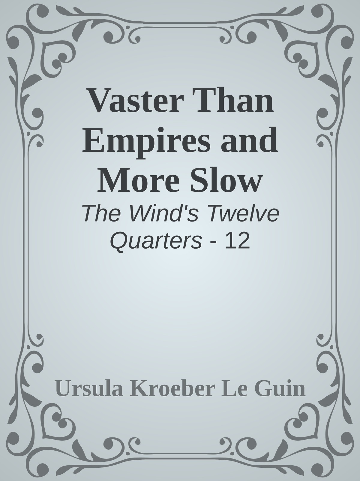 Vaster Than Empires and More Slow