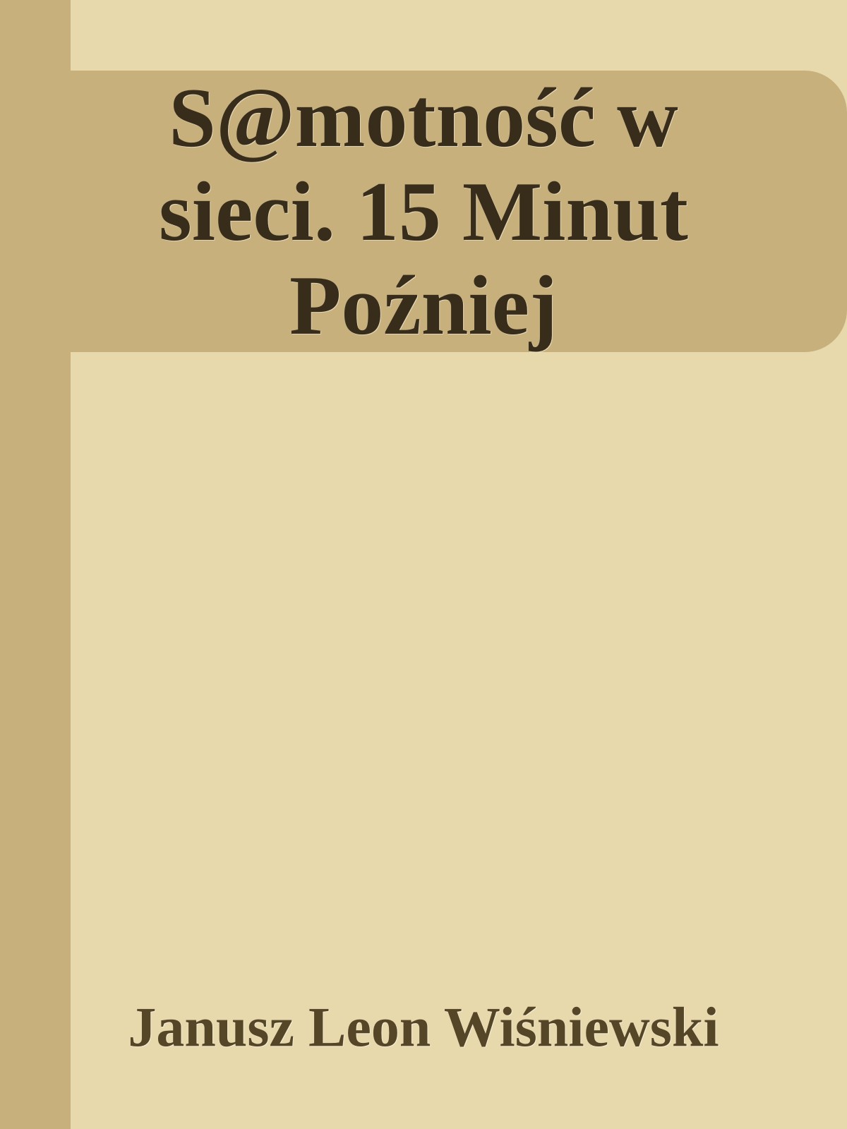 S@motność w sieci. 15 Minut Poźniej