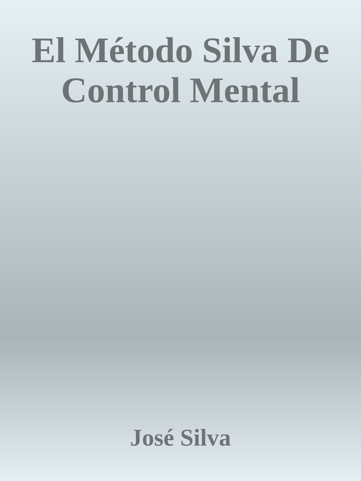 El Método Silva De Control Mental