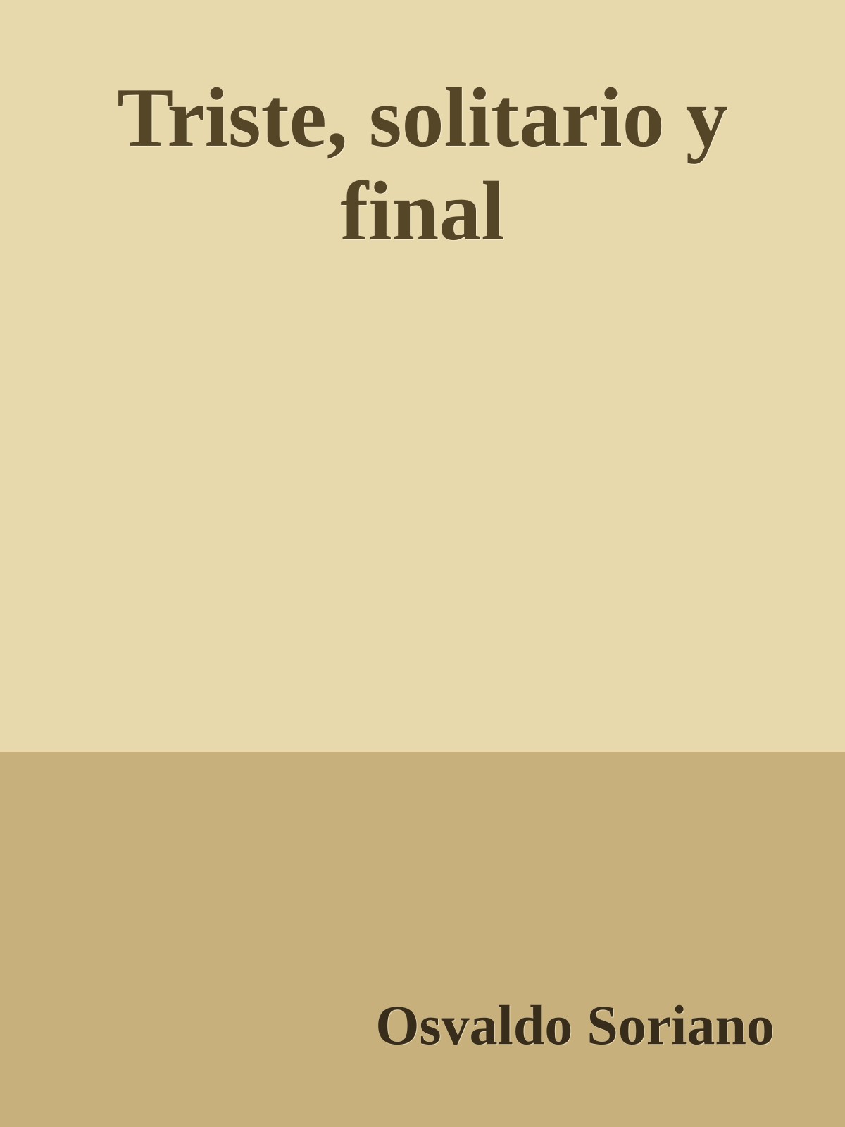 Triste, solitario y final