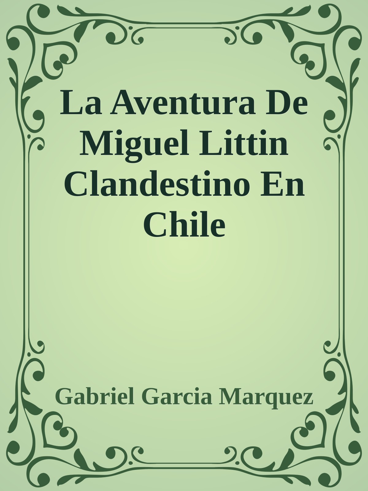 La Aventura De Miguel Littin Clandestino En Chile