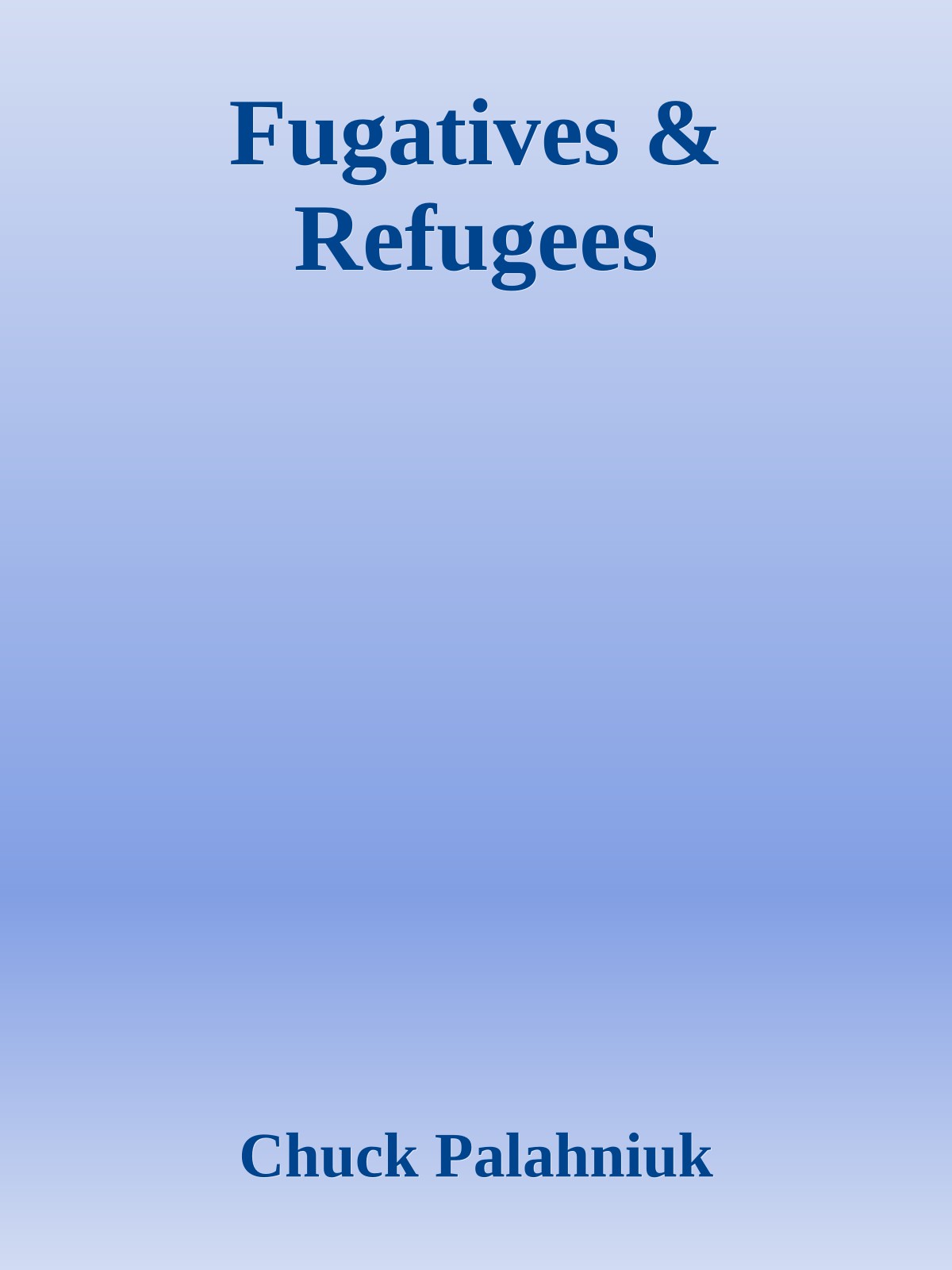 Fugatives & Refugees