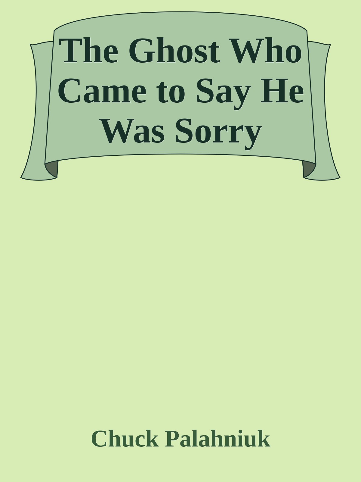 The Ghost Who Came to Say He Was Sorry