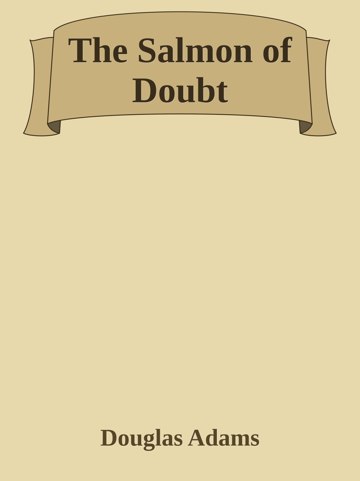 The Salmon of Doubt