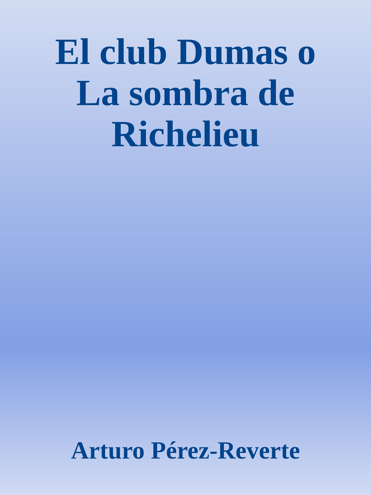 El club Dumas o La sombra de Richelieu