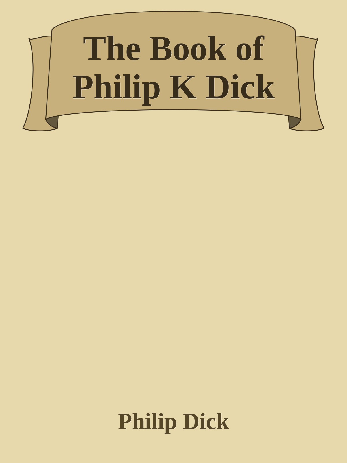 The Book of Philip K Dick