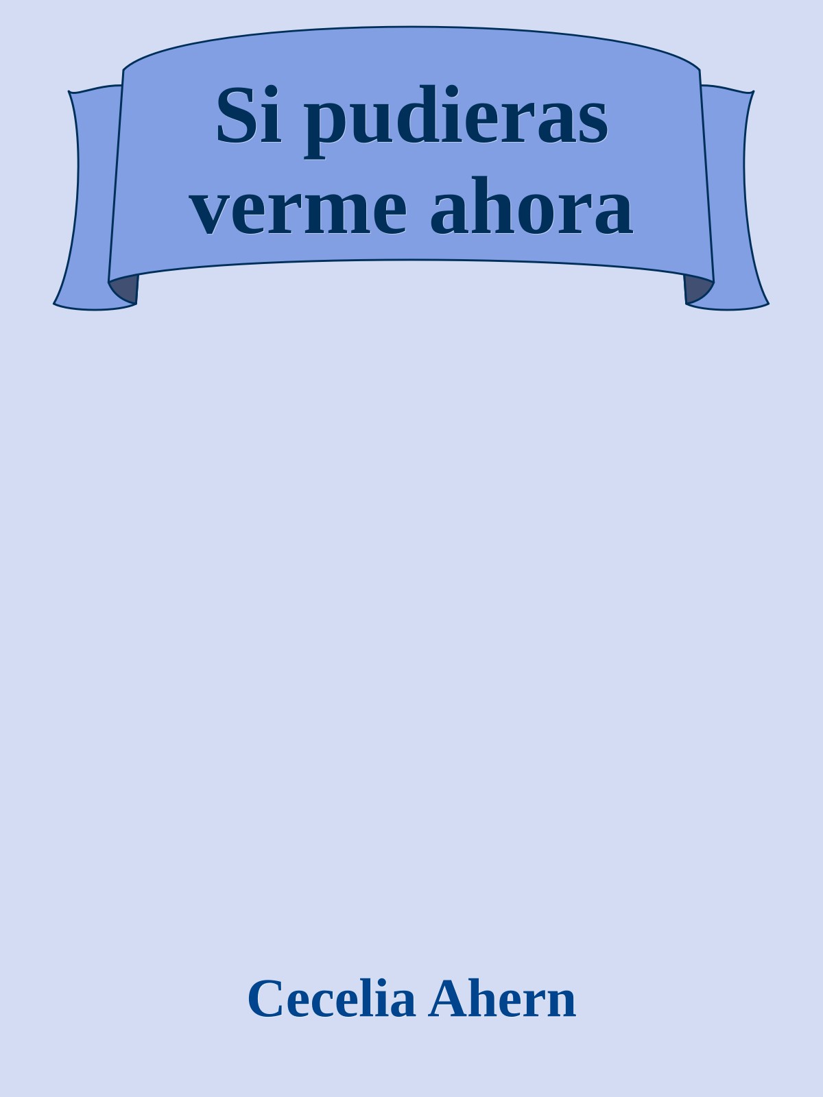 Si pudieras verme ahora