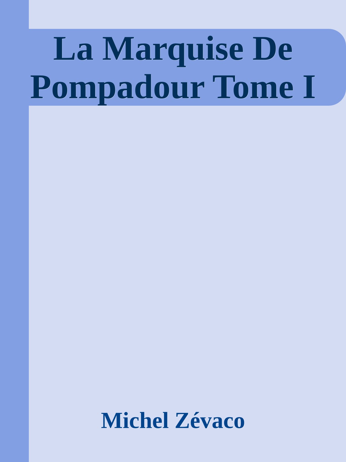 La Marquise De Pompadour Tome I
