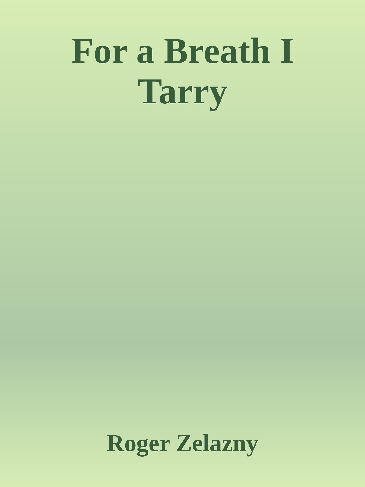 For a Breath I Tarry