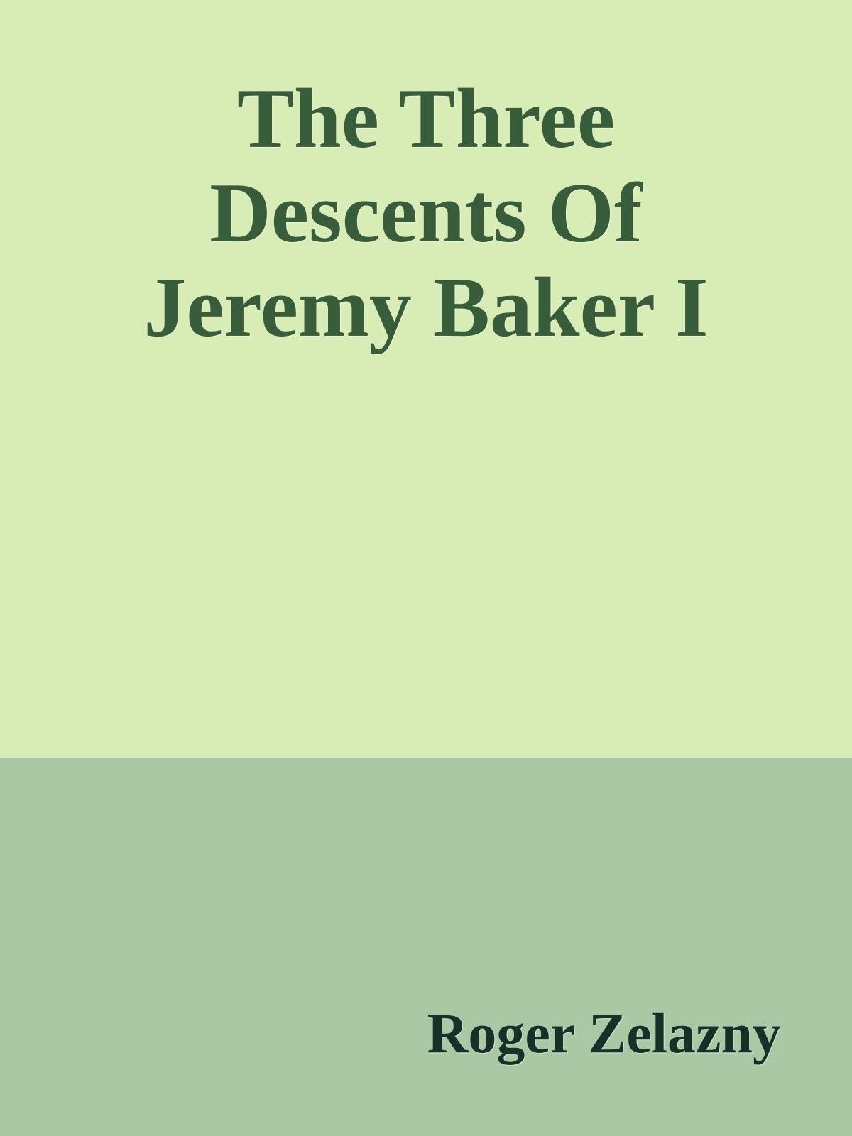 The Three Descents Of Jeremy Baker I