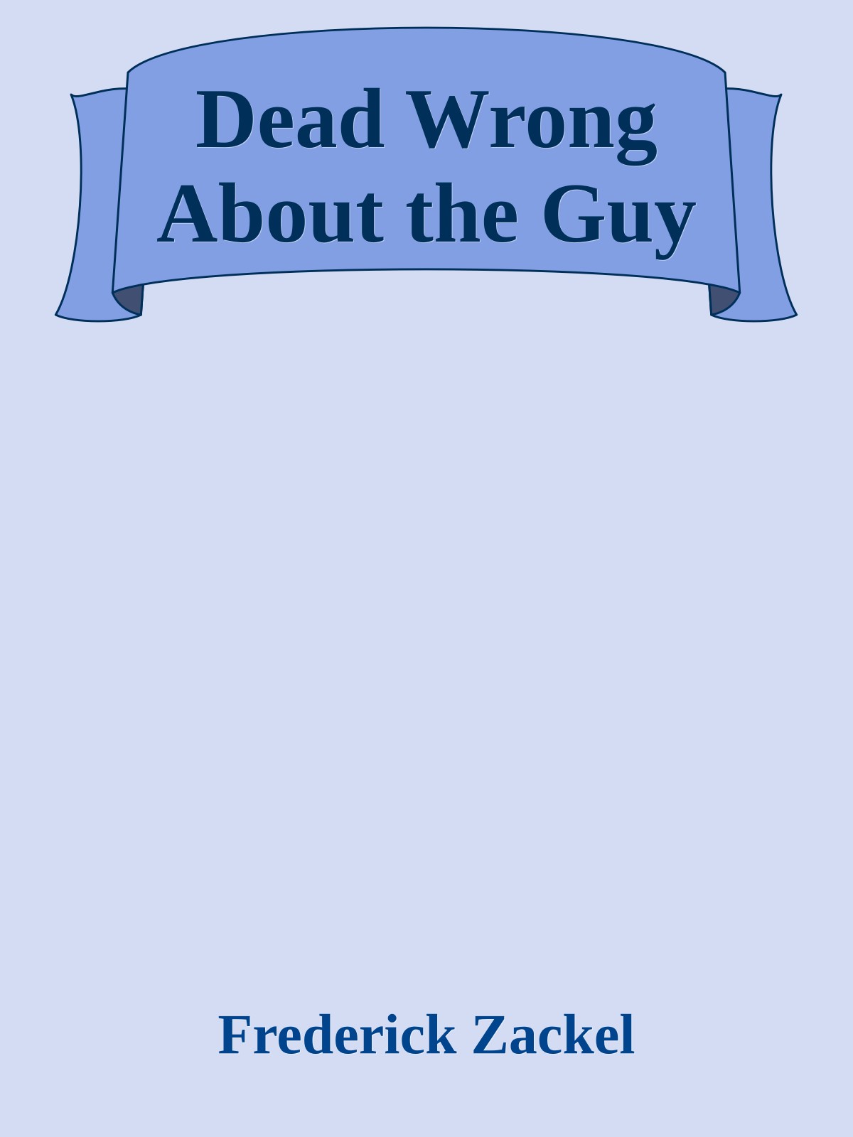 Dead Wrong About the Guy