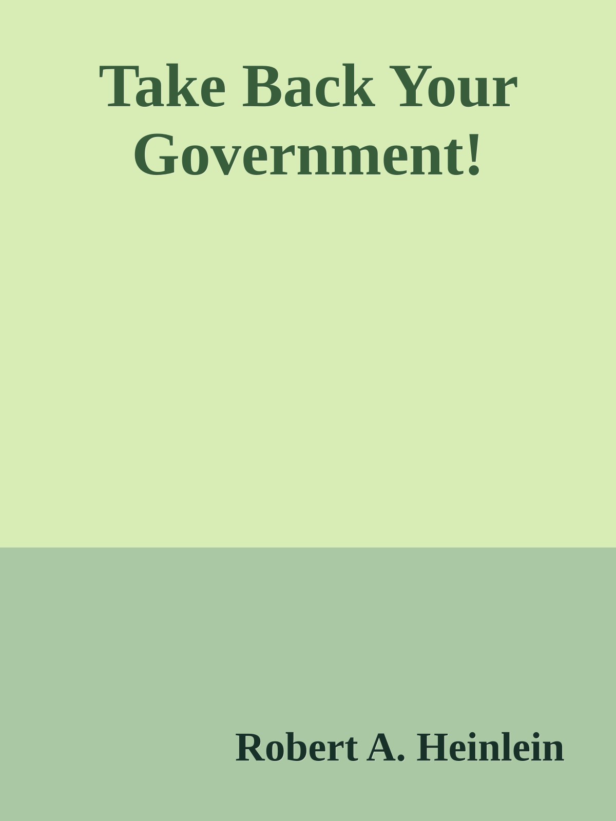 Take Back Your Government!