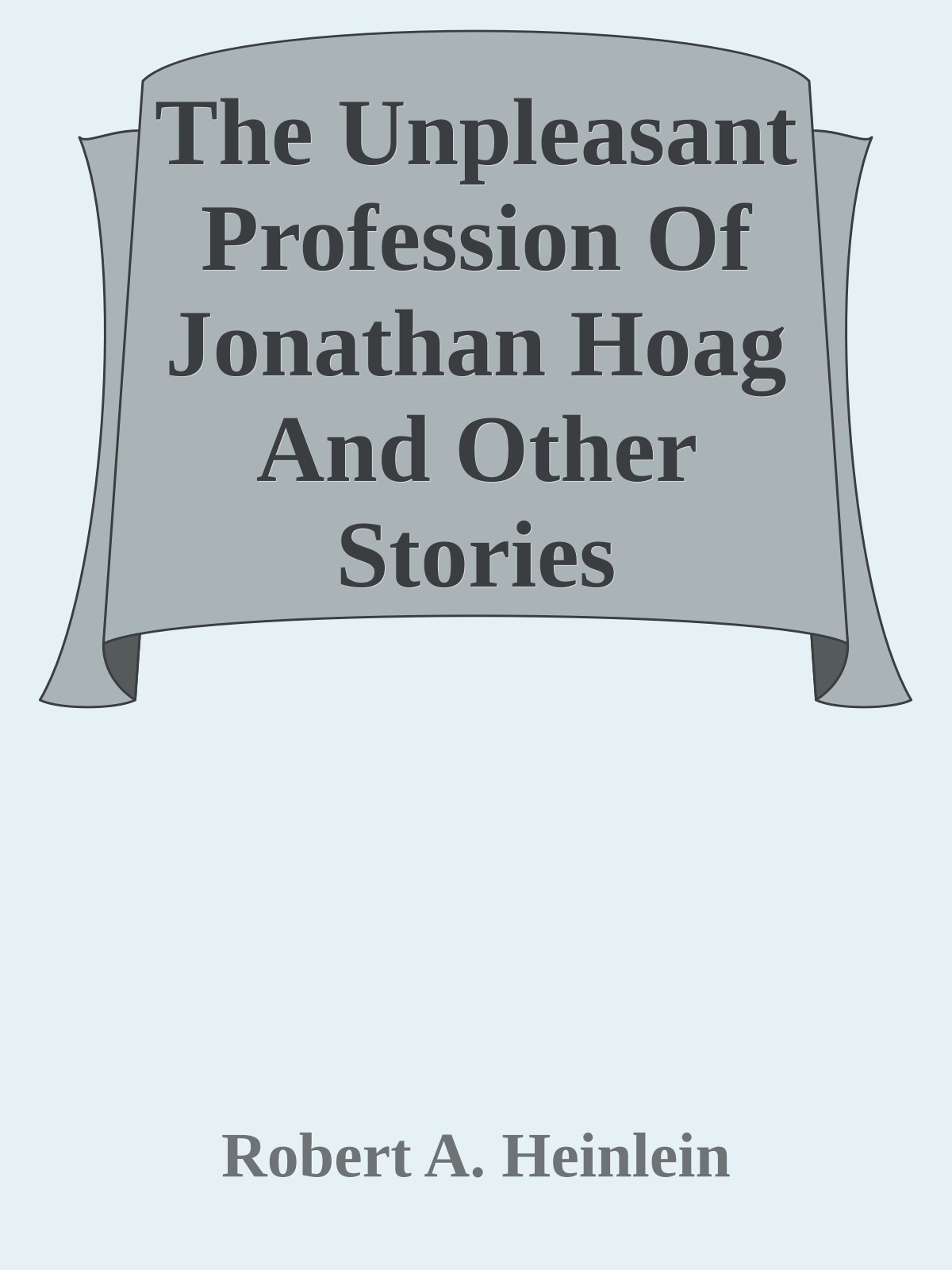 The Unpleasant Profession Of Jonathan Hoag And Other Stories