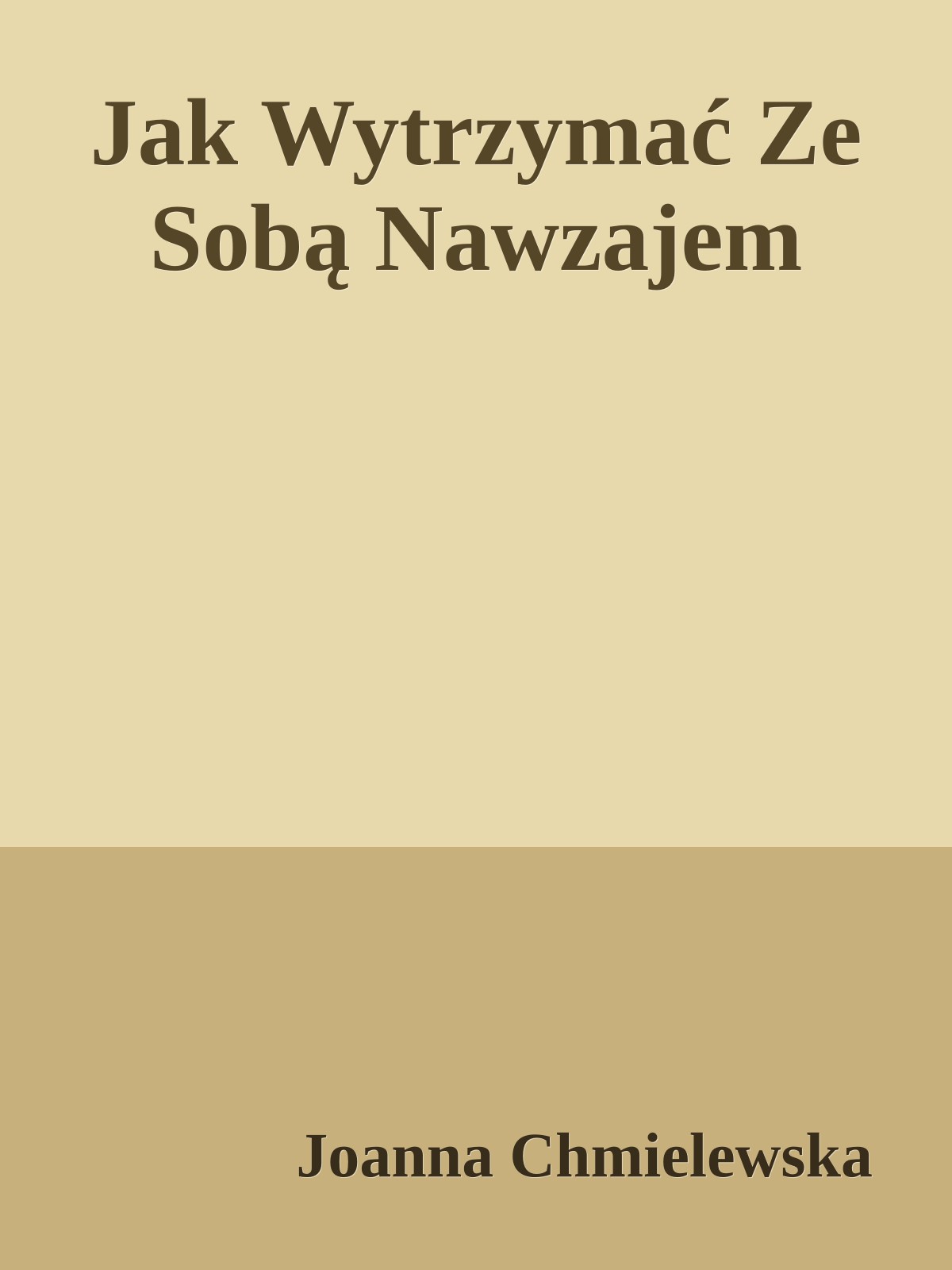 Jak Wytrzymać Ze Sobą Nawzajem