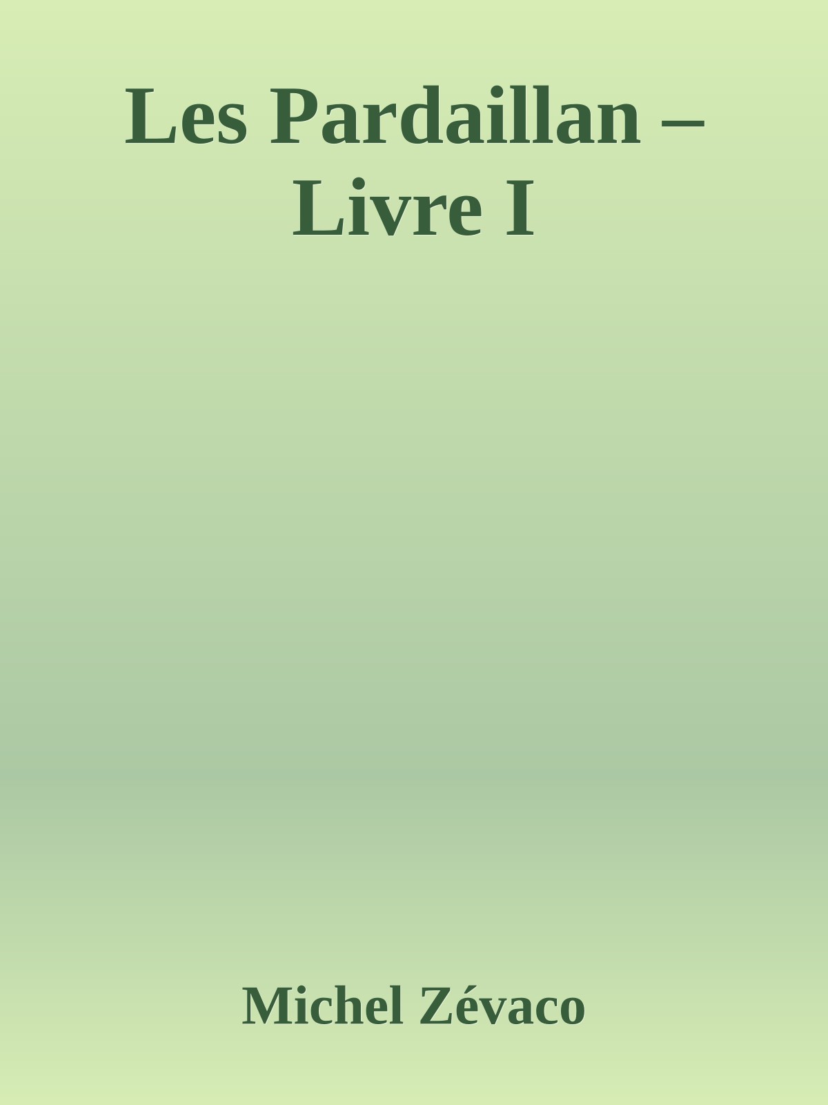 Les Pardaillan – Livre I