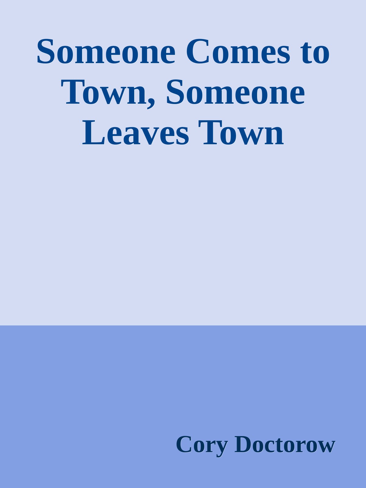 Someone Comes to Town, Someone Leaves Town