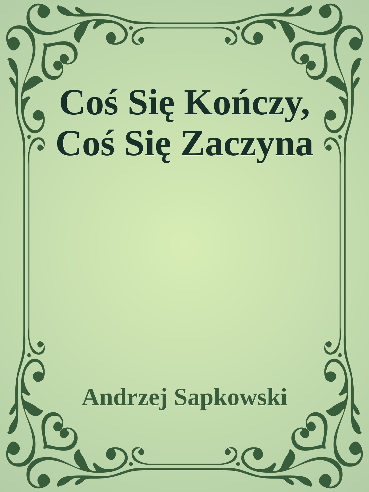 Coś Się Kończy, Coś Się Zaczyna