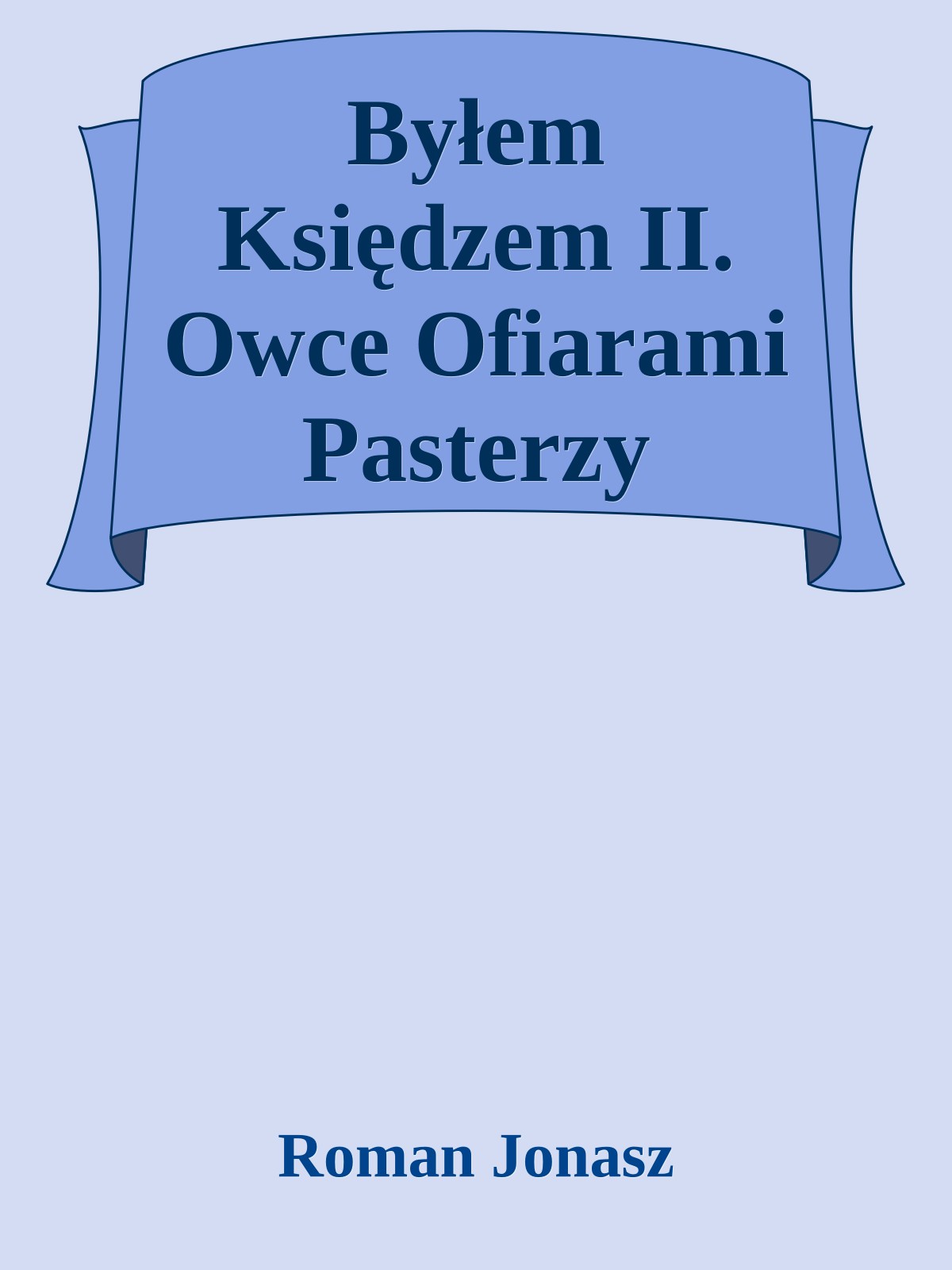 Byłem Księdzem II. Owce Ofiarami Pasterzy