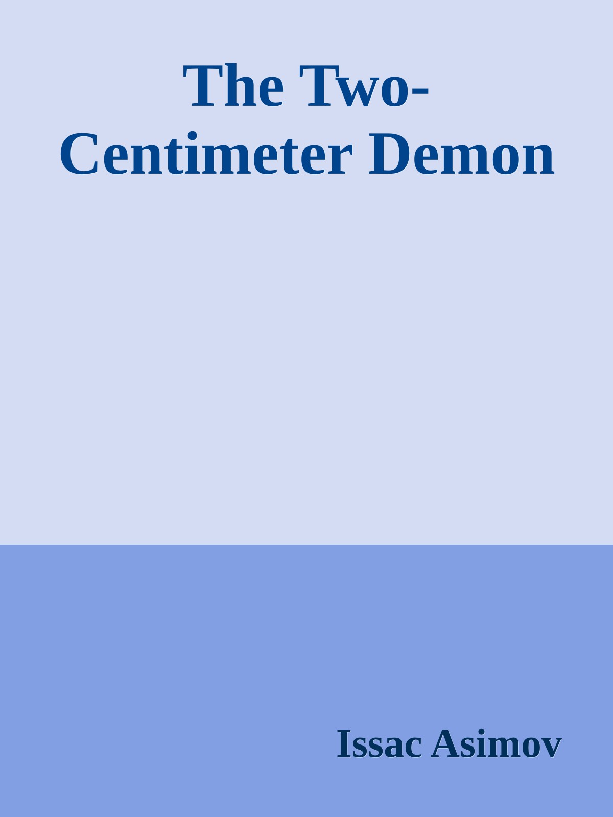 The Two-Centimeter Demon