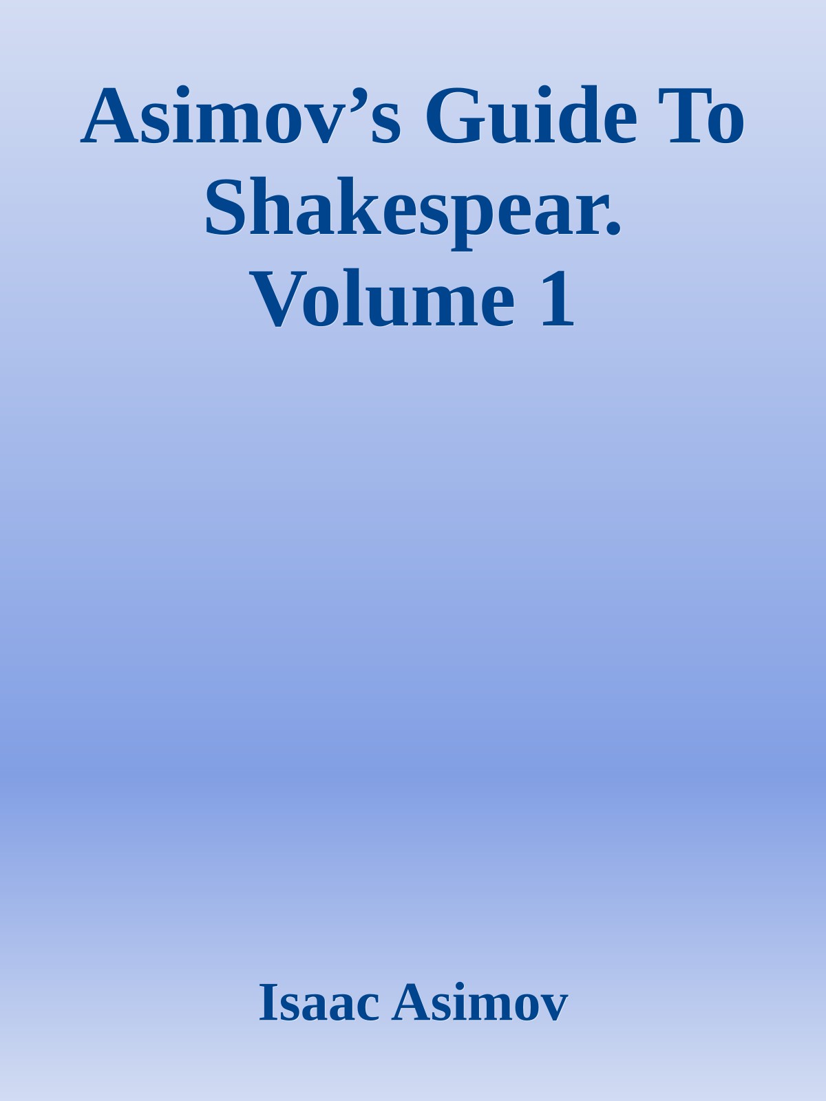 Asimov’s Guide To Shakespear. Volume 1