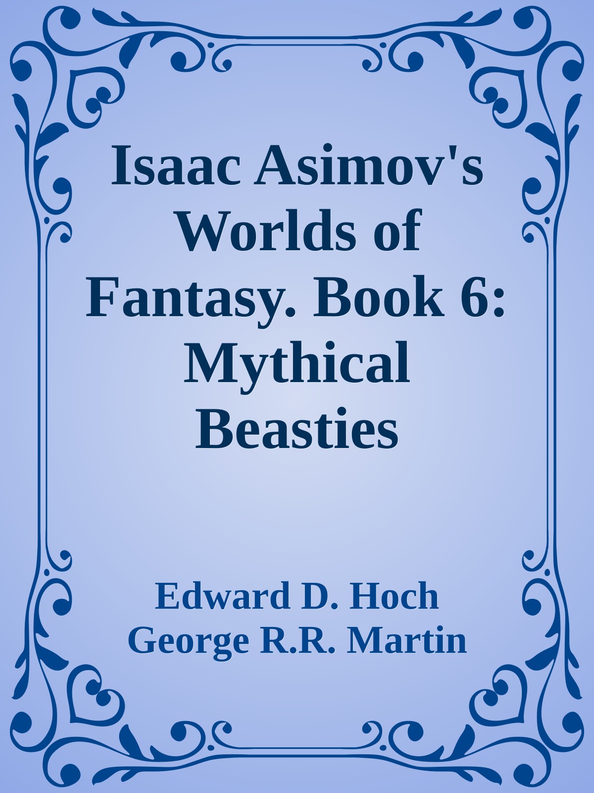 Isaac Asimov's Worlds of Fantasy. Book 6: Mythical Beasties