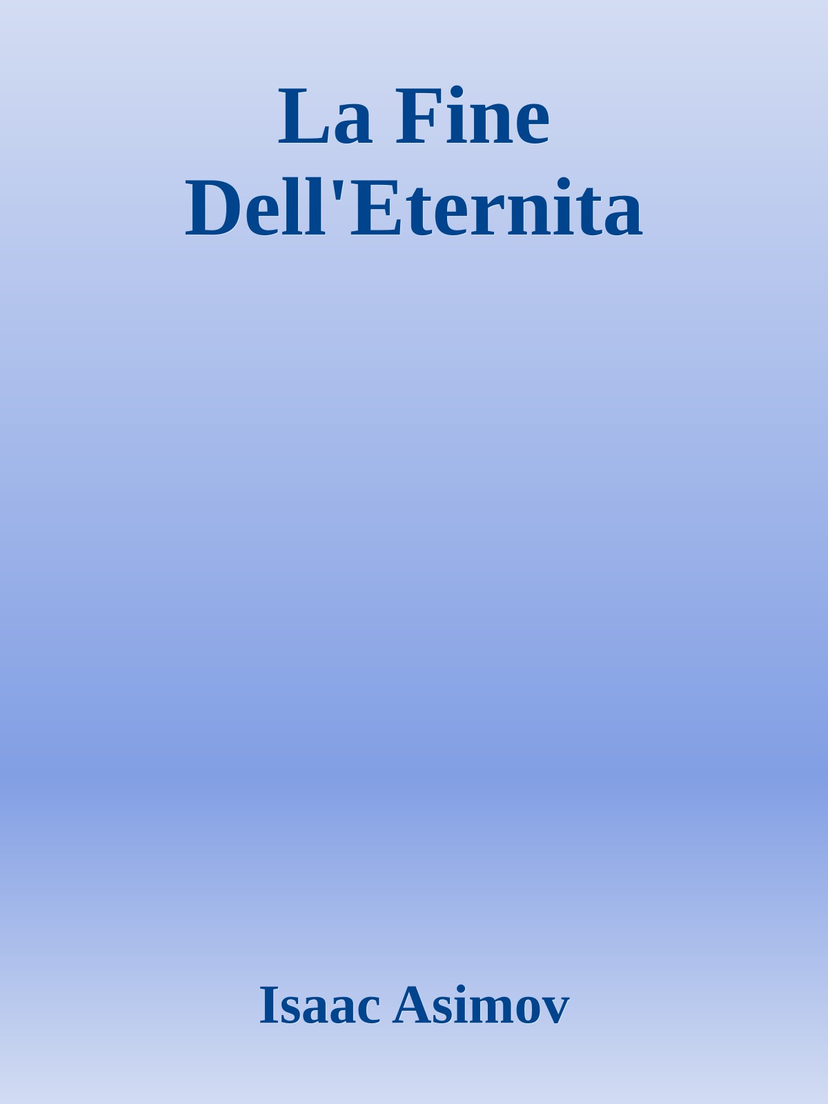 La Fine Dell'Eternita