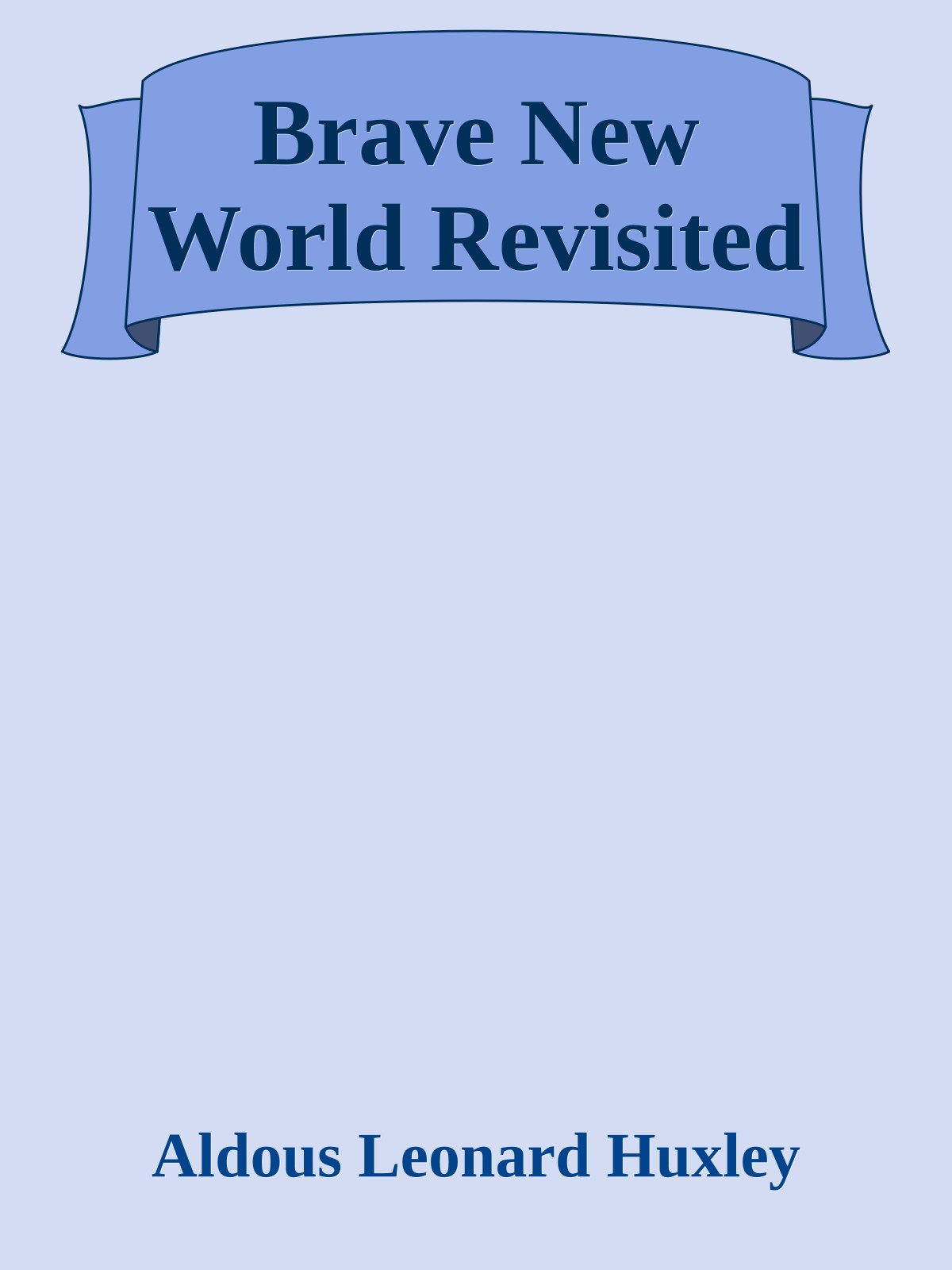 Brave New World Revisited