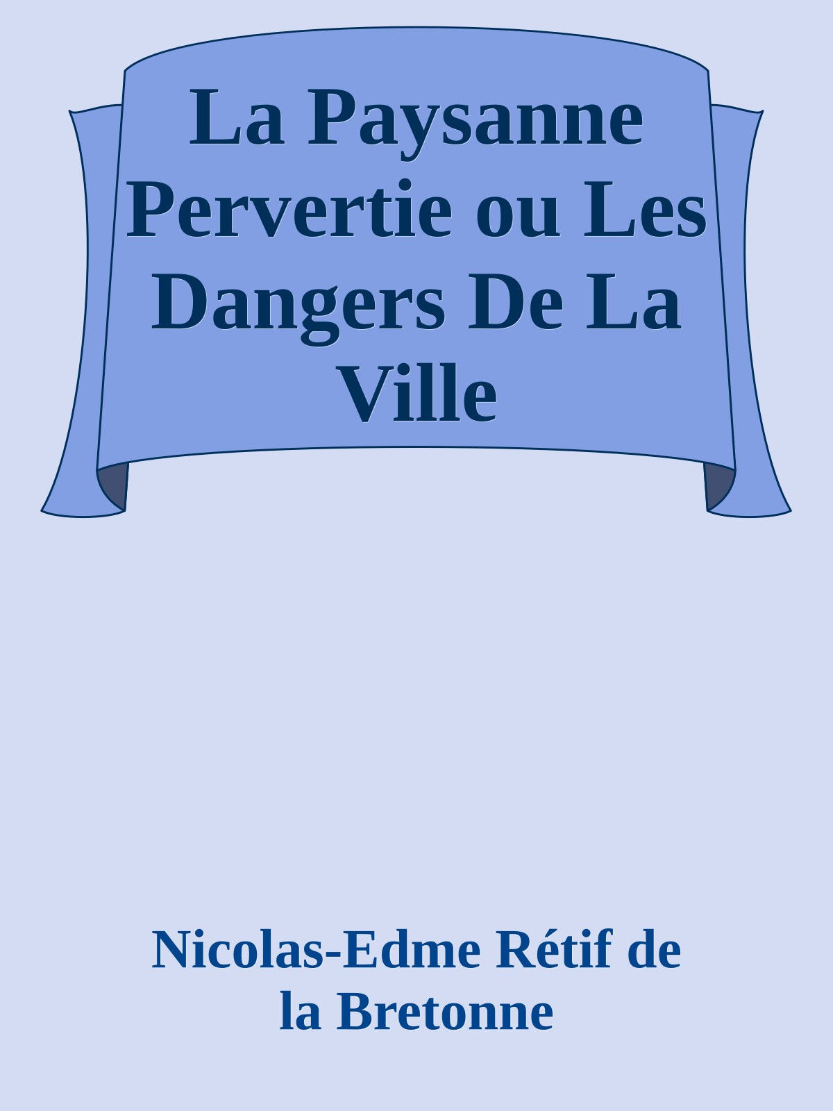 La Paysanne Pervertie ou Les Dangers De La Ville